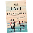 The Last Karankawas : A Novel - Kimberly Garza (2022, Hardback)