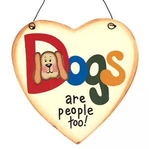 4-1/2 inch Painted Heart Ornament Sign w/ Wire Hanger "Dogs are people too!" - Picture 1 of 4