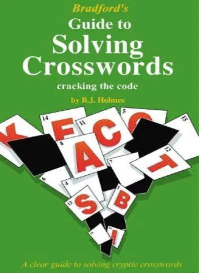 Bradford's Guide to Solving Crosswords: Cracking the Code-B. J. Holmes - Image 1 of 1