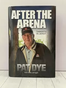 After The Arena: Pat Dye Auburn Football First Print 2014 HC Biography Sports - Picture 1 of 6