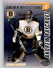 2003-04 Pacific Calder Reflections Andrew Raycroft #3