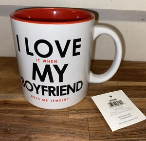 I Love It When My Boyfriend Buys Me Jewelry Coffee Mug Quote Gift For NWT - Picture 1 of 5