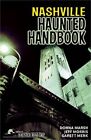 Nashville Haunted Handbook (Paperback or Softback)