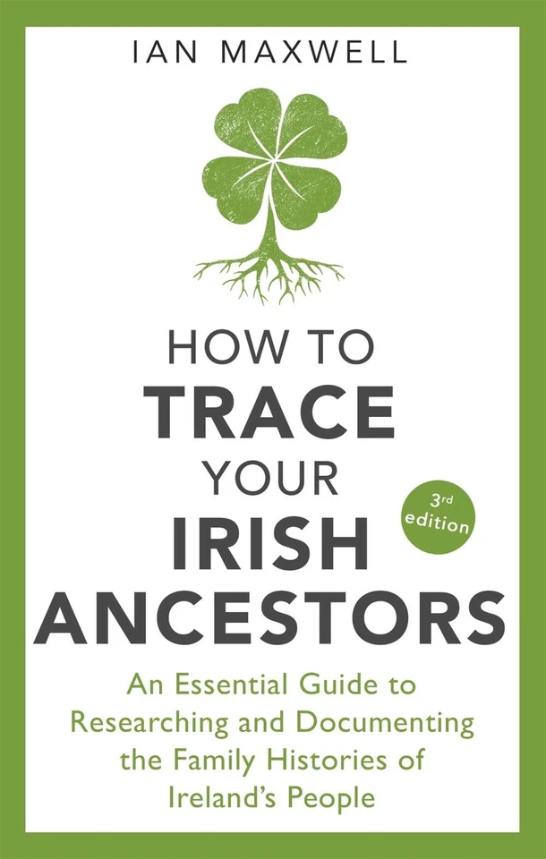 How to Trace Your Irish Ancestors 3rd Edition: An Essential Guide to Researching - Image 1 of 1