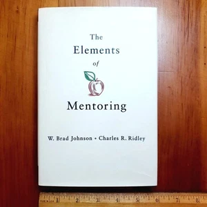 The Elements of Mentoring W Brad Johnson Charles Ridley HC DJ Coaching Advancing - Bild 1 von 7