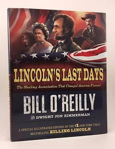 BILL O'REILLY, ZIMMERMAN Lincoln's Last Days 1st/1st HB/DJ - Picture 1 of 3