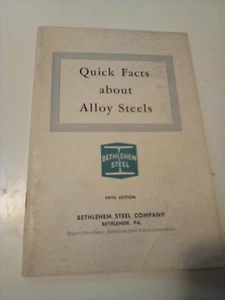 Quick Facts About Alloy Steels Fifth Edition Bethlehem Steel 1958 Booklet - Picture 1 of 3