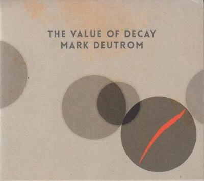 Mark Deutrom ‎– The Value Of Decay (CD) - Bild 1 von 2