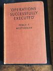 Operations Successfully Executed.     Percy F Westerman
