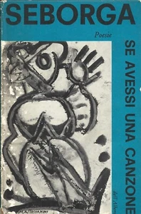 Guido Seborga - Se avessi una Canzone - Poesie - 1^ edizione 1964 Autografata - Imagen 1 de 1