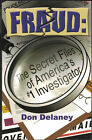 Fraud-The Secret Files Of America's #1 Investigator Don Delaney Signed By Author