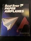 Best Ever Paper Airplanes by Schmidt, Norman 1st Ed Hardback With DJ 1994