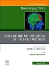 State of the Art Evaluation of the Head and Neck, An Issue of Neuro? Volume 30-3