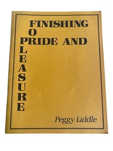 Finishing For Pride And Pleasure by Peggy Liddle Instruction Booklet - Imagen 1 de 8