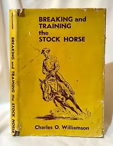 Breaking and Training the Stock Horse, by Charles O. Williamson (Signed) - Foto 1 di 1