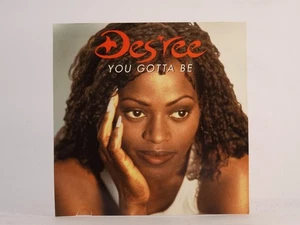 DES*REE YOU GOTTA BE (J57) 2 Track CD Single plus Bildhülle SONY - Bild 1 von 7