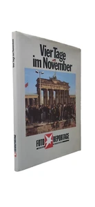 Vier Tage im November. Mit Beitr. von Walter Momper u. Helfried Schreiter. Hrsg. - Bild 1 von 4
