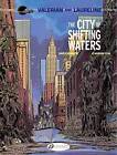 Valerian Vol1 The City of Shifting Waters Valerian