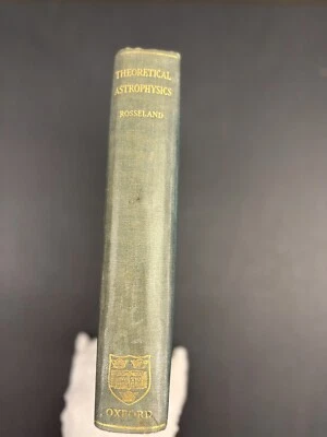 THEORETICAL ASTROPHYSICS By Svein Rosseland 1st Edition Atomic Theory of Stellar - Image 1 of 3