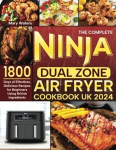 Ninja Dual Zone Air Fryer Cookbook for Beginners 2024: 1800 Days Easy Recipes UK - Picture 1 of 3