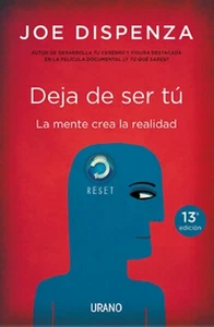 Libro en Fisico Deja de ser Tú. La mente crea la realidad por Joe Dispenza - Imagen 1 de 2