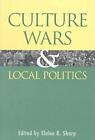Culture Wars and Local Politics by Elaine B. Sharp (English) Paperback Book