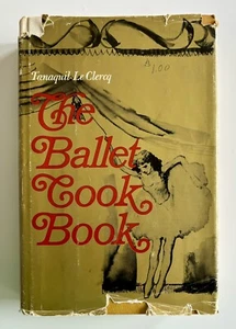 The Ballet Cook Book, Tanaquil Le Clercq, New York Ballet dancer, 1966, HC, DJ - Picture 1 of 14