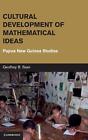 Cultural Development of Mathematical Ideas: Papua New Guinea Studies by Geoffrey