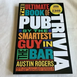 Ultimate Book of Pub Trivia by the Smartest Guy in the Bar by Austin Rogers NEW! - Picture 1 of 6