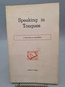 Speaking in Tongues ~ Edward Fudge ~ 1971 PB ~ (COFC) - Foto 1 di 7