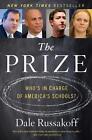 The Prize: Who's in Charge of America's Schools? by Dale Russakoff (English) Pap