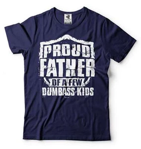 Mens Funny T-shirt Proud Father Tee Dumbass Kids Shirt Father Day Gift Shirt - Picture 1 of 9