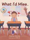 What I'd Miss... by Charles DeLong (English) Hardcover Book