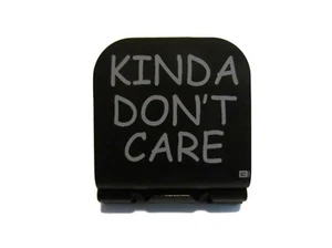 Kinda Don't Care Laser Etched Aluminum Hat Clip Brim-it - Picture 1 of 9