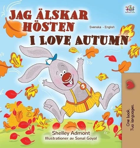 Shelley Admont Kidk I Love Autumn (Swedish English Bilingual Book fo (Tapa dura) - Imagen 1 de 1