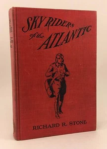 RICHARD R STONE Sky Riders of the Atlantic Hardcover - Imagen 1 de 5