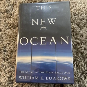 William E. Burrows THIS NEW OCEAN The Story of the First Space Age 1st Edition - Picture 1 of 11