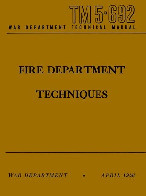 TM 5-692 WWII Army Military Fire Techniques FireFighter Illustrated Instructions - Image 1 of 4