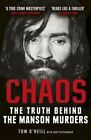 Chaos The Truth Behind the Manson Murders by Tom O?Neill 9781786090621