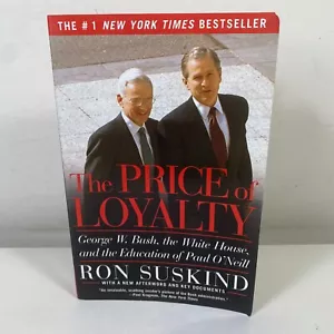 The Price of Loyalty George Bush Paul O'Neill by Ron Suskind (Large Paperback) - Picture 1 of 9
