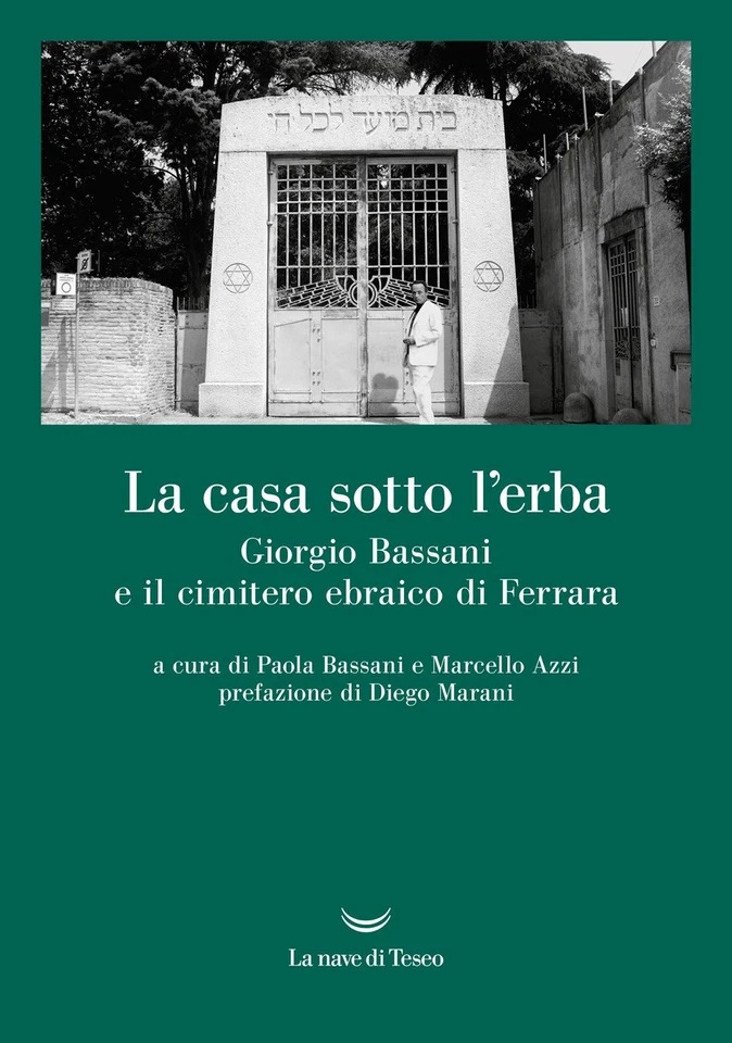 La casa sotto l'erba. Giorgio Bassani e il cimitero ebraico di Ferrara - B... - Immagine 1 di 1
