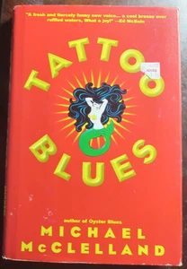 Tattoo Blues by Michael McClelland  Hardcover / Dust Cover  VGC   1st Edition - Picture 1 of 1
