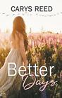 Better Days By Carys Reed Paperback Book