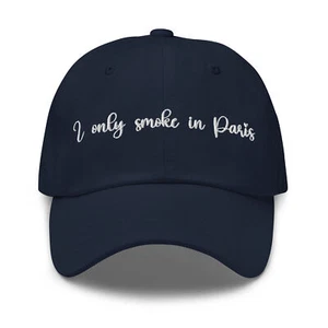I Only Smoke in Paris Dad Hat with Embroidery - Paris Dad Hat - Picture 1 of 13