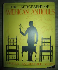 Vtg HC, The Geography of American Antiques by Lurelle Van Arsdale Guild, 1927 - Picture 1 of 12