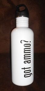 Got Ammo?  White and Black 9 inch Tall Stainless Steel Drinking Bottle 