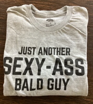 Camiseta “Just Another Sexy-A*** Cald Guy” Grande Algodón/Poliéster Gris Calentador Nueva Foto 1 de 4