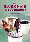 The Blue Chair Jam Cookbook By Rachel Saunders (English) Paperback Book