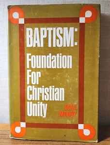 1967 Baptism Foundation For Christian Unity Dale Moody Westminster Press DJ - Picture 1 of 8