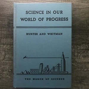 Science In Our World Progress 1935 Hunter and Whitman The March Of Science Vtg - Imagen 1 de 12